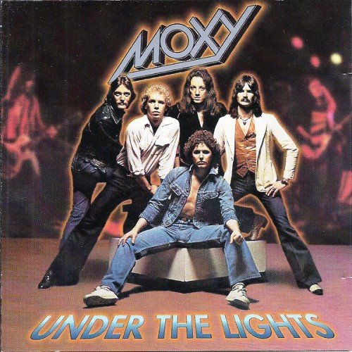 Moxy - Under The Lights (1978) [Reissue 2003]