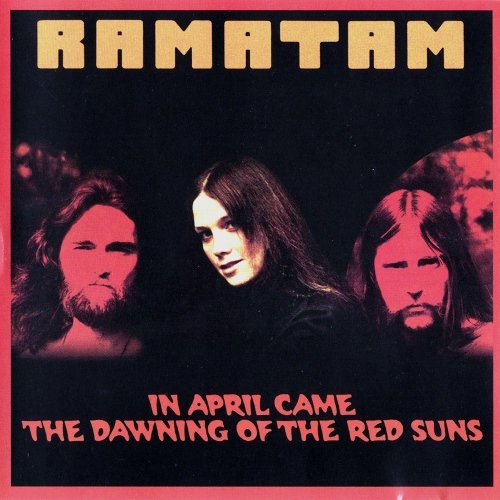 Ramatam - In April Came The Dawning Of The Red Suns (1973) [Reissue 2005]  