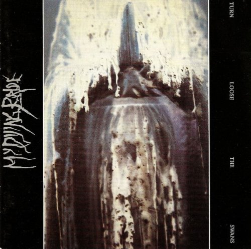 My Dying Bride - Turn Loose The Swans (1993)