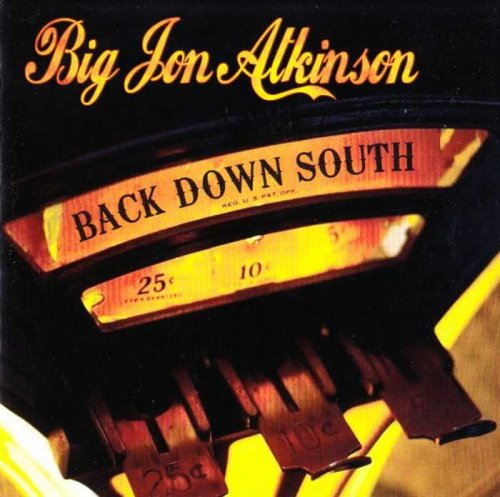 Big Jon Atkinson - Back Down South (2015)