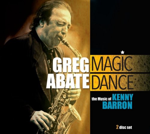 Greg Abate – Magic Dance: The Music of Kenny Barron [WEB] (2021) 