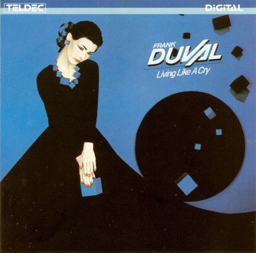 Frank Duval - Living Like a Cry (1984)