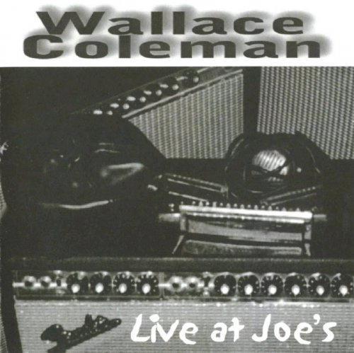 Wallace Coleman Band - Live at Joe's (2001)