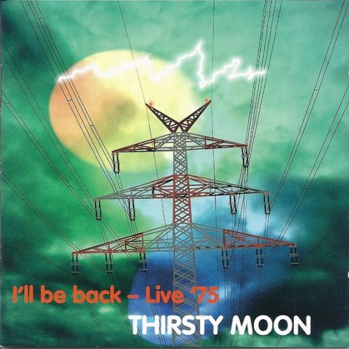 Thirsty Moon - I'll Be Back. Live'75 (2006)