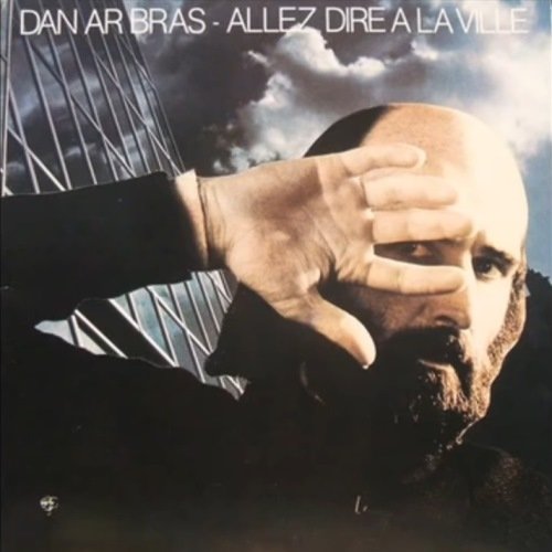 Dan Ar Bras &#8206;– Allez Dire A La Ville (1978)