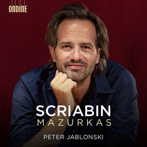Scriabin - Mazurkas (Peter Jablonski) (2019)