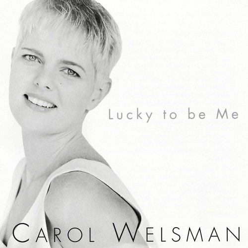Carol Welsman - Lucky to Be Me (1996)