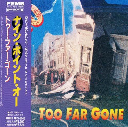 9.0 - Too Far Gone [Japan Edition] (1990)