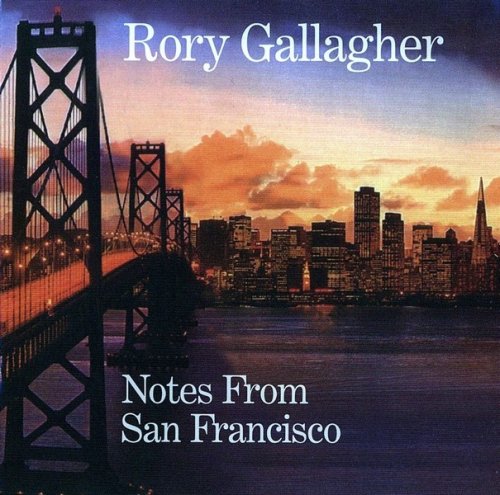Rory Gallagher - Notes From San Francisco [2 CD] (1978) [1979]