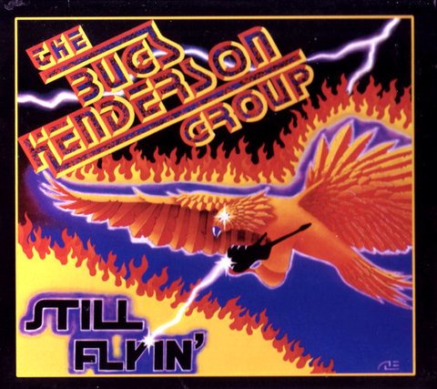 Bugs Henderson Group - Still Flyin (1981/2008)
