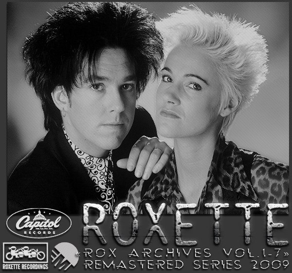 ROXETTE «Rox Archives Vol. I-VII» (EU 2009 Capitol ⁄ EMI Music Sweden AB • 50999 687115~121)