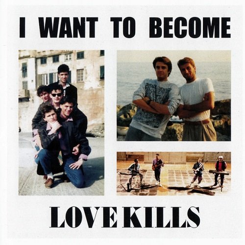 Love Kills - I Want To Become (2021)