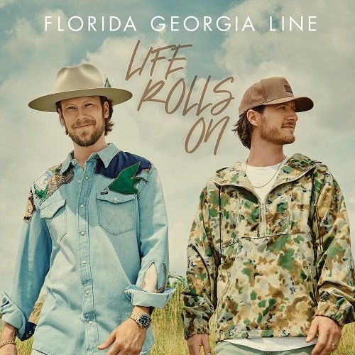 Florida Georgia Line - Life Rolls On (Deluxe Edition) [WEB] (2021)