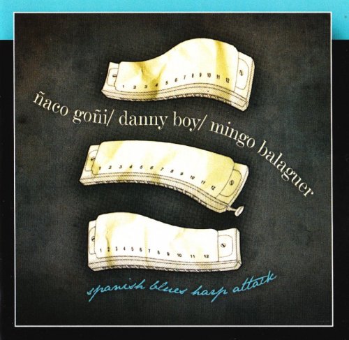 Naco Goni / Danny Boy / Mingo Balaguer - Spanish Blues Harp Attack (2007)