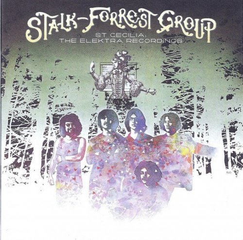 Stalk-Forrest Group - St. Cecilia, The Elektra Recordings (1970)
