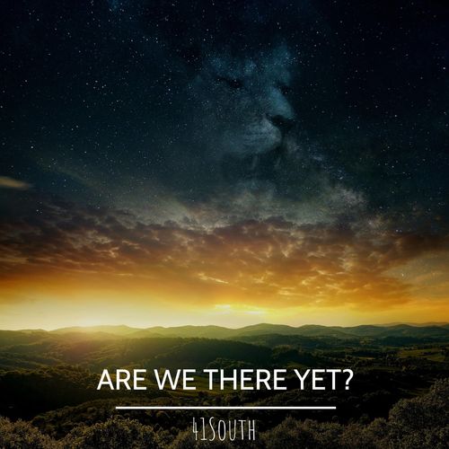 41 South - Are We There Yet? 2021