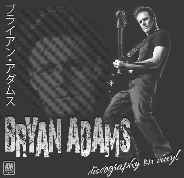 BRYAN ADAMS «Discography on vinyl» (5 x LP • A&M Records Ltd. • 1981-1991)