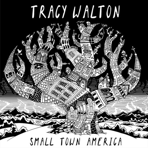 Tracy Walton - Small Town America 2021