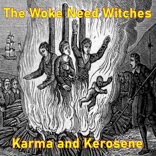 Karma And Kerosene - The Woke Need Witches [WEB Release] (2021) 