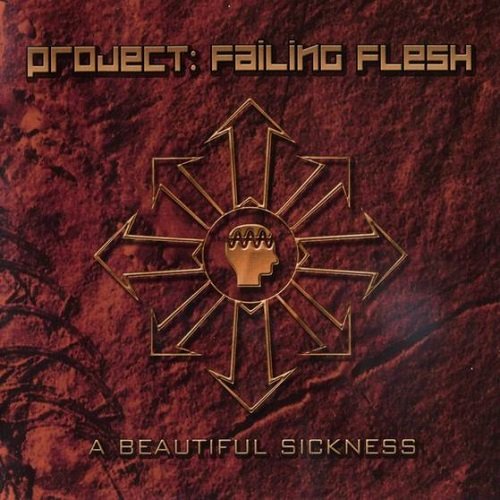 Project: Failing Flesh - A Beautiful Sickness (2004)