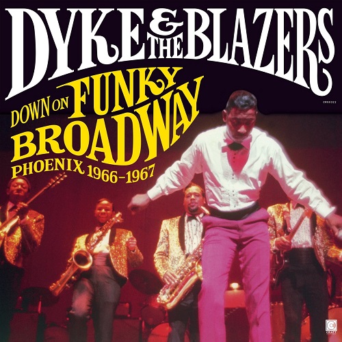 Dyke & The Blazers - Down On Funky Broadway: Phoenix (1966-1967) 2021