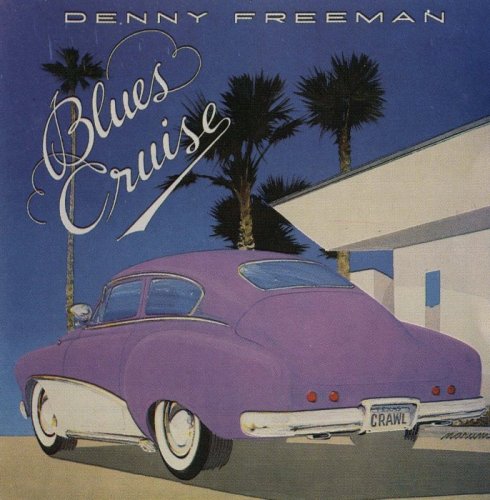 Denny Freeman - Blues Cruise (1991)