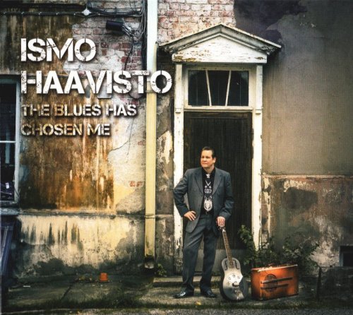 Ismo Haavisto - The Blues Has Chosen Me (2018)