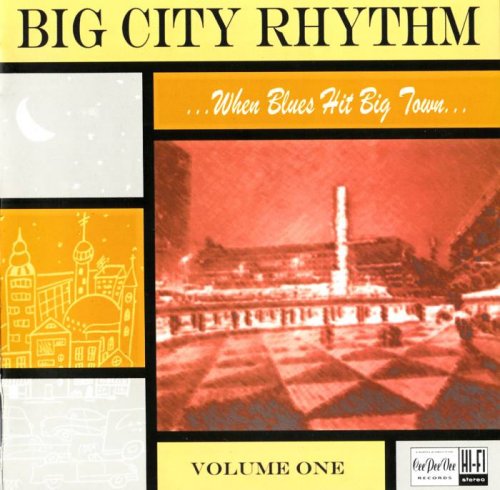 VA - Big City Rhythm ...When Blues Hit Big Town... Volume One (2005)