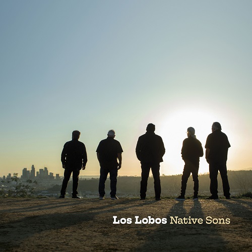 Los Lobos - Native Sons 2021