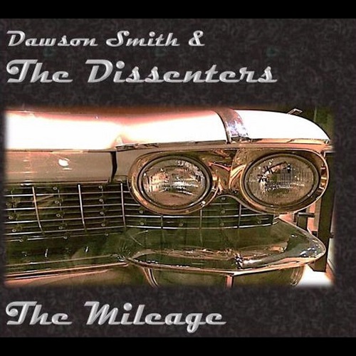 Dawson Smith & the Dissenters - The Mileage 2017
