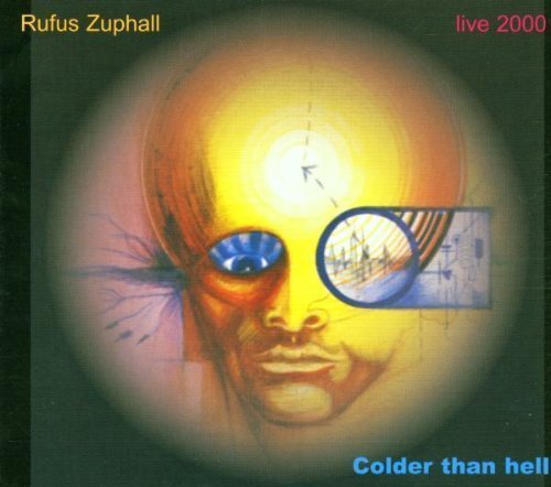 Rufus Zuphall- Colder Than Hell [Live 2000] (2005)
