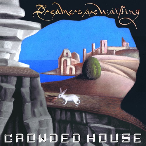 Crowded House - Dreamers Are Waiting 2021