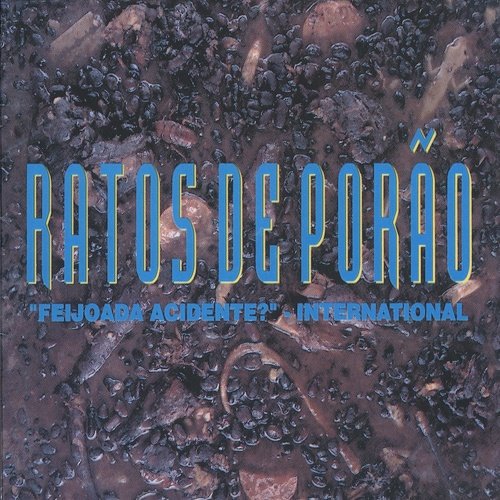Ratos De Porao -  Feijoada Acidente? International (1995, Remastered 2007)