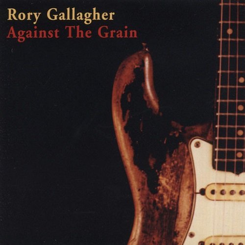 Rory Gallagher - Against the Grain [Reissue 1999] (1975)