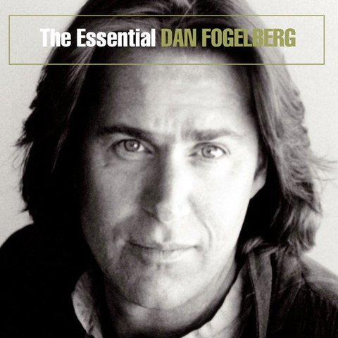 Dan Fogelberg - The Essential Dan Fogelberg (Compilation)2002
