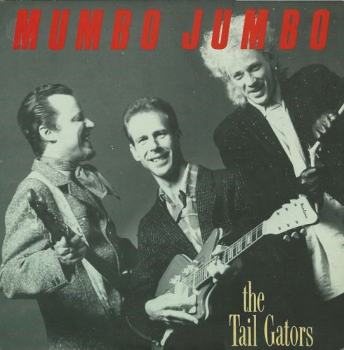 Tail Gators - Mumbo Jumbo [Vinyl-Rip] (1986)