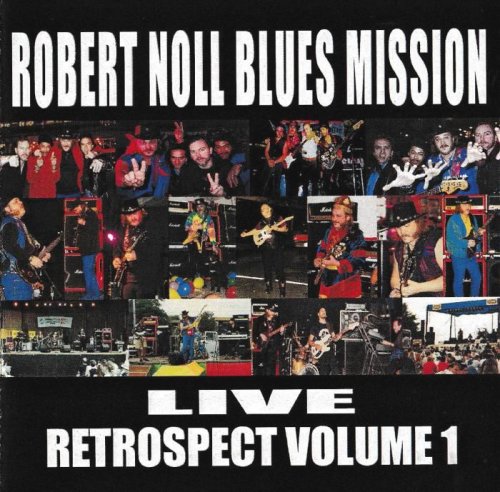 Robert Noll Blues Mission - Live - Retrospect Volume 1 (2006)