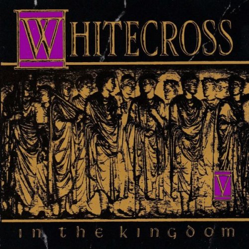 Whitecross - In The Kingdom (1991)