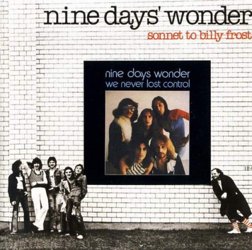 Nine Days' Wonder - We Never Lost Control / Sonnet To Billy Frost (1973 / 1976)