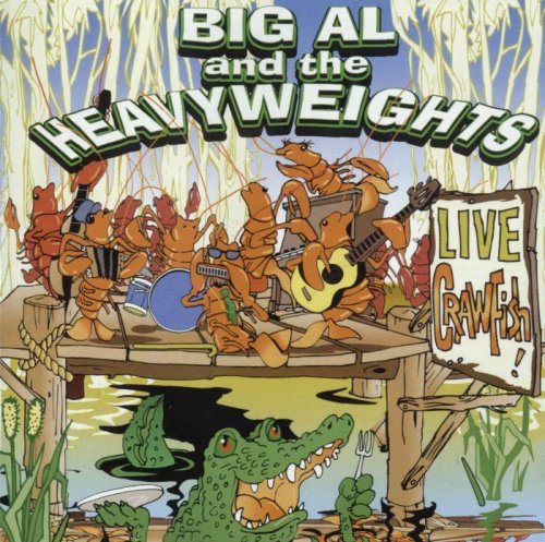 Big Al and The Heavyweights - Live Crawfish! (2000)