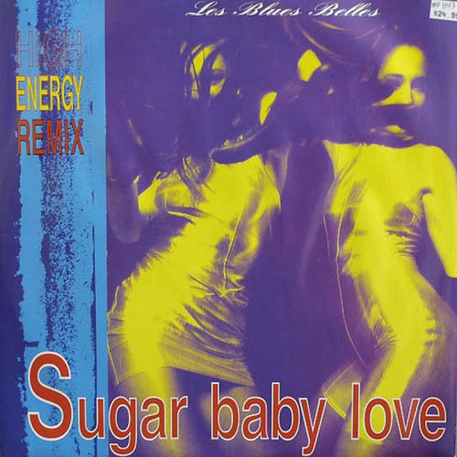 Les Blue Belles - Sugar Baby Love (High Energy Remix) (Vinyl, 12'') 1990