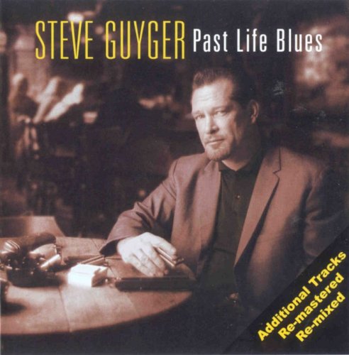 Steve Guyger - Past Life Blues (1999)