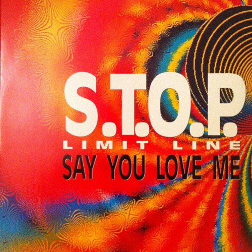 S.T.O.P. Limit Line - Say You Love Me (Vinyl, 12'') 1991
