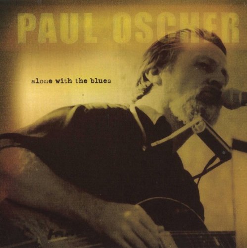 Paul Oscher - Alone With The Blues (2004)