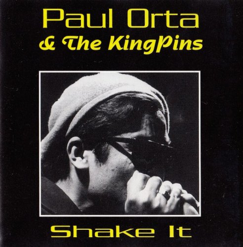 Paul Orta & The Kingpins - Shake It (1999)