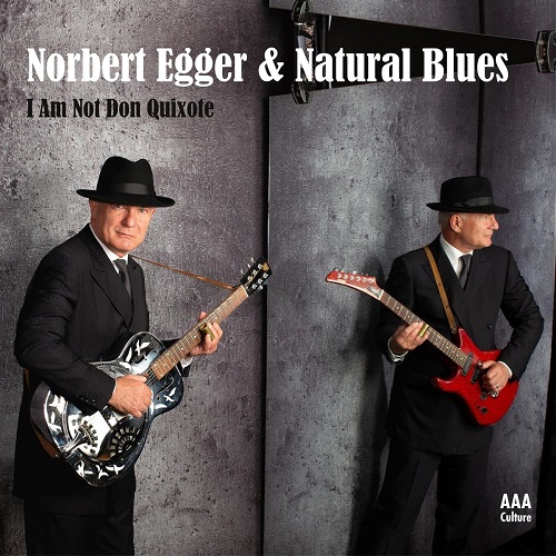 Norbert Egger & Natural Blues - I Am Not Don Quixote 2021