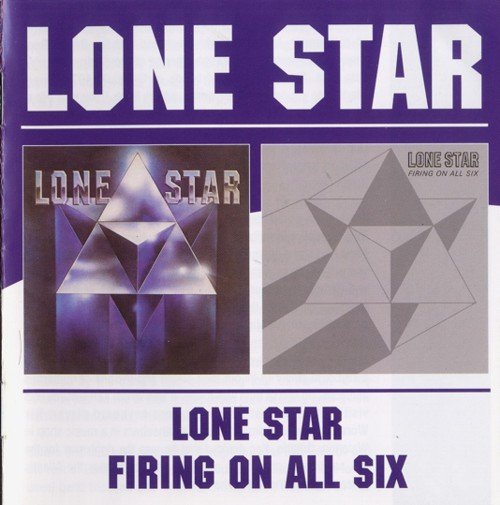 Lone Star - Lone Star / Firing on All Six (1976/1977) [Reissue 2004]