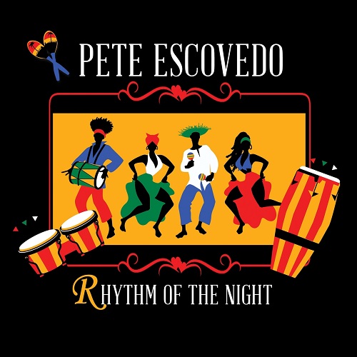 Pete Escovedo - Rhythm Of The Night 2021