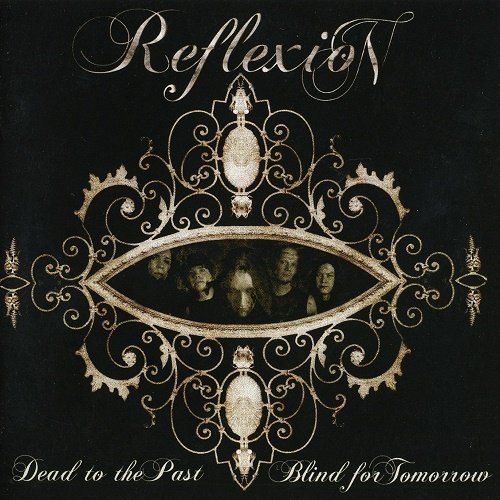 Reflexion - Dead to the Past, Blind for Tomorrow (2008)