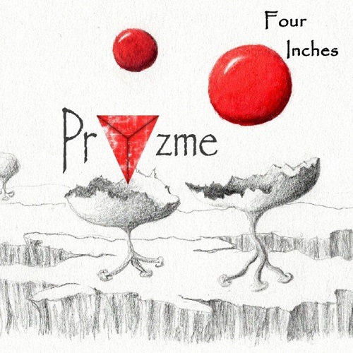 Pryzme - Four Inches 2021